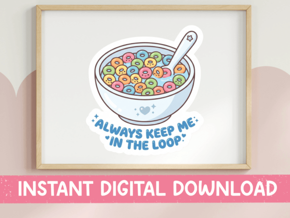 Always Keep Me in the Loop Cereal Print: Graphics for T-Shirt Designs