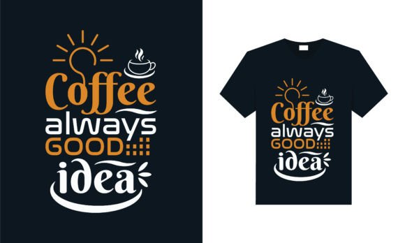 Best T-Shirt Design for Coffee Lover Graphics