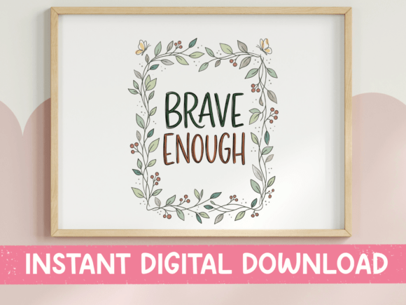 Brave Enough Botanical Wreath Quote