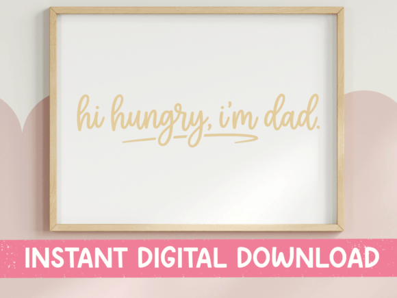 Hi Hungry Im Dad Script SVG PNG: Graphics for T-Shirt Designs