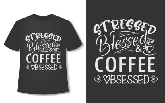 Stressed Blessed Coffee Graphics & T-Shirt Designs